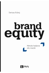 Brand equity. Metody badania si�y marek