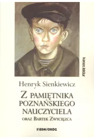 Z pami�tnika pozna�skiego nauczyciela oraz Bartek Zwyci�zca
