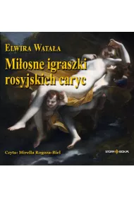 Audiobook Miosne igraszki rosyjskich caryc mp3