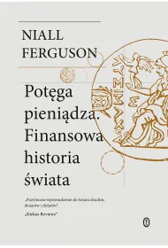 Pot�ga pieni�dza. Finansowa historia �wiata