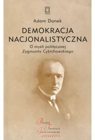 Demokracja nacjonalistyczna. O my�li politycznej..