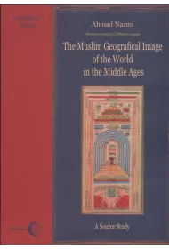 eBook The Muslim Geographical Image of the World in the middle Ages. A Source Study mobi epub