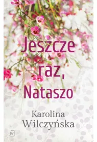 Jeszcze raz, Nataszo. Tom 1