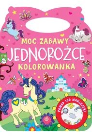 Moc zabawy. Jednoro�ce. Kolorowanka