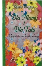 Ogrody literatury. Dla Mamy i dla Taty