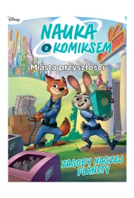 Nauka z komiksem. Miasta przysz�o�ci. Zasoby naszej planety. Tom 1