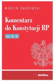 Komentarz do Konstytucji RP art. 51, 76