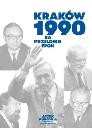 Krak�w 1990. Na prze�omie epok