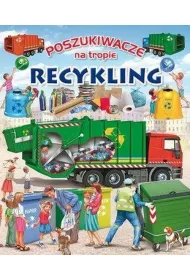 Poszukiwacze na tropie: Recykling