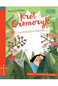 Czytam i g��wkuj�. Kr�l Gromoryk i niewidzialna kuku�ka