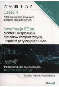 Kwalifikacja EE.08 Monta� i eksploatacja system�w komputerowych, urz�dze� peryferyjnych i sieci Cz�� 4