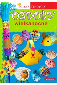 Ozdoby wielkanocne. Polska tradycja