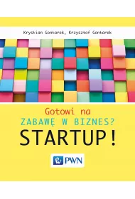 Gotowi na zabaw� w biznes? Startup!
