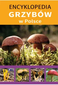 Encyklopedia grzyb�w w Polsce