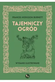 Tajemniczy ogrd. Wydanie ilustrowane