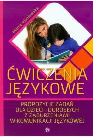 �wiczenia j�zykowe. Propozycje zada� dla dzieci i doros�ych z zaburzeniami w komunikacji j�zykowej