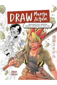 Draw Manga Action. Techniques for Creating Dynamic Movement in Your Art