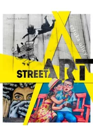 Street art. Sztuka ulicy