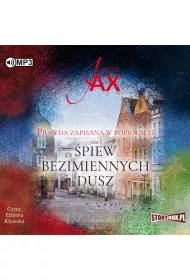 Audiobook �piew bezimiennych dusz. Prawda zapisana w popio�ach. Tom 3 CD