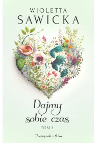 Dajmy sobie czas. Wyjdziesz za mnie, Kotku. Tom 3. Du�e Litery