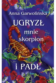 eBook Ugryz� mnie skorpion i pad� mobi epub