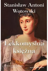 Lekkomy�lna ksi�na. Paulina Bonaparte