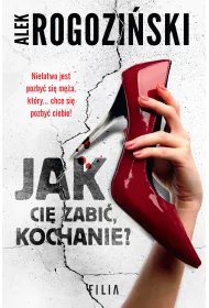 Jak Ci� zabi�, kochanie?