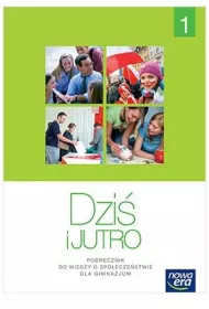 Dzi� i jutro. Klasa 1. Podr�cznik. Gimnazjum