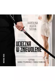 Audiobook Ucieczka w zniewolenie mp3