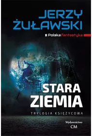 Trylogia ksiycowa. Stara Ziemia
