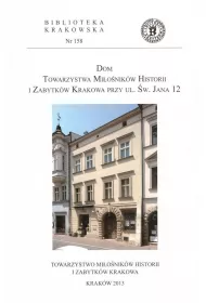 Dom Towarzystwa Mi�o�nik�w Historii i Zabytk�w Krakowa przy ul �w. Jana 12