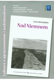Nad Niemnem. Lektura z opracowaniem i audiobookiem