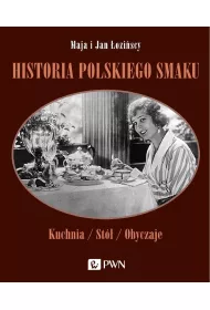 Historia polskiego smaku. Kuchnia, st�, obyczaje