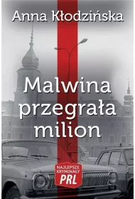Najlepsze krymina�y PRL Tom 25 Malwina przegra�a milion