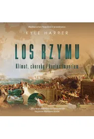 Audiobook Los Rzymu. Klimat, choroby i koniec imperium mp3