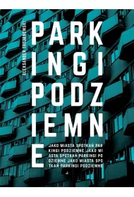 Parkingi podziemne