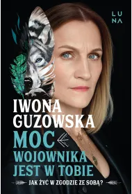 Moc wojownika jest w tobie. Jak �y� w zgodzie ze sob�?