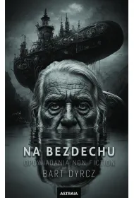 Na bezdechu. Opowiadania non fiction