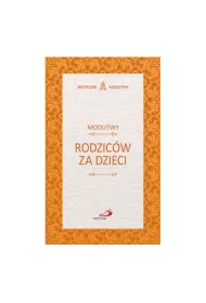 Modlitwy rodzic�w za dzieci