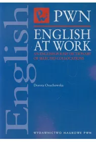English at Work An English-Polish Dictionary of selected collocations