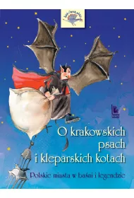 O krakowskich psach i kleparskich kotach. Polskie miasta w bani i legendzie