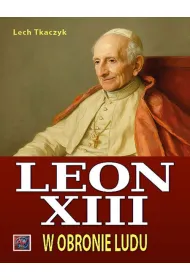 Papie� Leon XIII. W obronie ludu TW