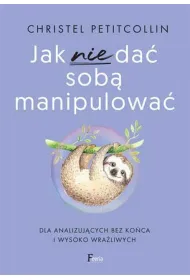 Jak nie da� sob� manipulowa�