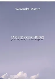 Jak si� przechodzi przez drog�