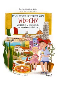 Pola i Franek odkrywaj� �wiat. W�ochy, czyli kraj, w kt�rym lody s� najlepsze na �wiecie