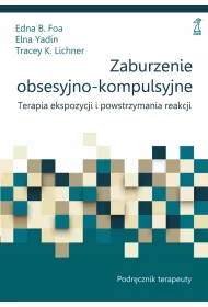 Zaburzenie obsesyjno-kompulsyjne. Terapia ekspozycji i powstrzymania reakcji
