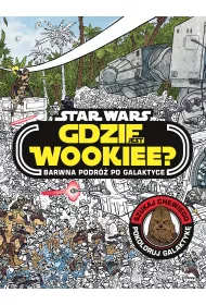 Gdzie jest Wookiee? Barwna podr po galaktyce