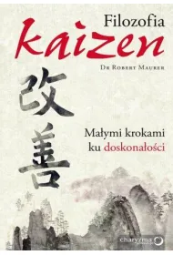 Filozofia Kaizen. Ma�ymi krokami ku doskona�o�ci