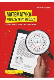 Matematyka. Kody, szyfry, wrby zadania kl.7-8 SP