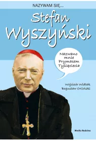 Nazywam si� Stefan Wyszy�ski
